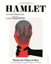 Hamlet Thtre de l'Epe de Bois - Cartoucherie Affiche