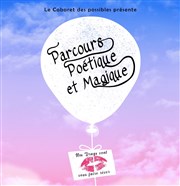 Le cabaret des possibles : Parcours poétique et magique Caf de Paris Affiche