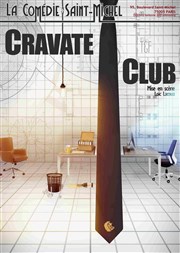 Cravate Club La Comdie Saint Michel - petite salle Affiche