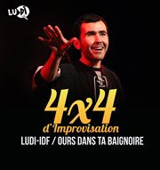 4x4 d'improvisation : Ludi-idf / Ours dans ta baignoire Caf de Paris Affiche