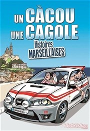 Un càcou une cagole : histoires marseillaises Caf Thtre de la Porte d'Italie Affiche