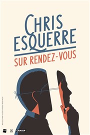 Chris Esquerre dans Chris Esquerre sur Rendez-vous La Comdie de Toulouse Affiche