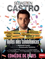 Sébastien Castro dans Toutes mes condoléances Comdie de Paris Affiche
