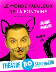 Arnaud Beunaiche dans Le Monde Fabuleux de la Fontaine Thtre BO Saint Martin Affiche