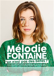Mélodie Fontaine dans On n'est pas des bêtes La Compagnie du Caf-Thtre - Petite salle Affiche