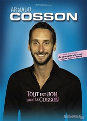 Arnaud Cosson dans Tout est bon dans le Cosson MPT Salle Marcel Pagnol Affiche
