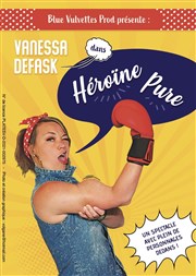 Vanessa Defask dans Héroïne Pure Caf thtre de la Fontaine d'Argent Affiche