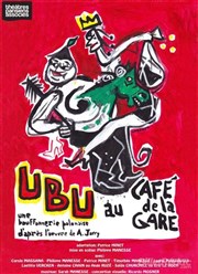 Ubu Caf de la Gare Affiche