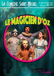 Le Magicien d'Oz La Comdie Saint Michel - grande salle Affiche