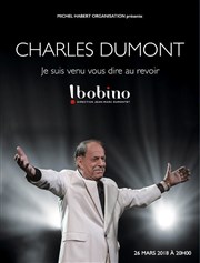 Charles Dumont : Je suis venu vous dire au revoir Bobino Affiche