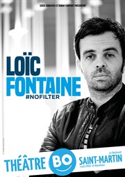 Loic Fontaine dans #nofilter Thtre BO Saint Martin Affiche