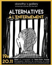 Conférence : Alternatives à l'enfermement Dorothy's Gallery - American Center for the Arts Affiche