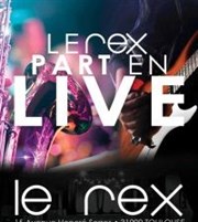 Le Rex part en live | Soirée d'ouverture Le Rex de Toulouse Affiche