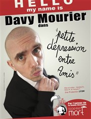 Davy Mourier dans Petite dépression entre amis Salle Jeanne d'Arc Affiche