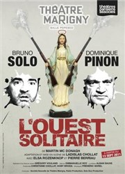 L'ouest solitaire | avec Bruno Solo, Dominique Pinon Thtre Marigny - Salle Popesco Affiche