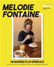 Mélodie Fontaine dans De manière plus générale Thtre BO Avignon - Novotel Centre - Salle 2 Affiche