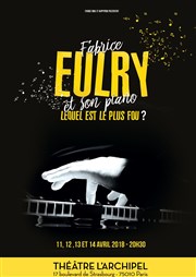 Fabrice Eulry et son piano, lequel est le plus fou ? L'Archipel - Salle 2 - rouge Affiche