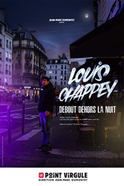 Louis Chappey dans Debout dehors la nuit Le Point Virgule Affiche