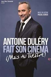 Antoine Duléry dans Antoine Duléry fait son cinéma (Mais au théâtre) Le Grand Point Virgule - Salle Apostrophe Affiche