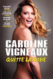 Caroline Vigneaux dans Caroline Vigneaux quitte la robe La Comdie de Toulouse Affiche