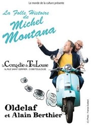 Oldelaf & Alin Berthier dans La folle histoire de Michel Montana La Comdie de Toulouse Affiche