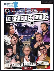 Le Gang des Bangs ! Laurette Thtre Avignon - Grande salle Affiche
