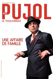 Yves Pujol dans Le Toulonnais, une affaire de famille Le Paris - salle 3 Affiche
