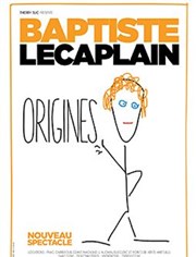 Baptiste Lecaplain | Nouveau Spectacle Caf thtre de la Fontaine d'Argent Affiche