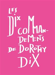Les Dix Commandements | de Dorothy Dix Thtre National de la Colline - Petit Thtre Affiche
