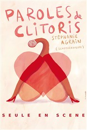 Stéphanie Agrain dans Paroles de Clitoris La Comdie de Metz Affiche