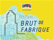 Festival Brut de Fabrique | Jour 9 Thtre de l'Iris Affiche