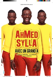 Ahmed Sylla dans Ahmed Sylla avec un grand A Salle des Ftes de Villeneuve la Garenne Affiche