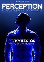 Jay Kynesios dans Perception : Mentalisme et Hypnose La Comdie de Nice Affiche