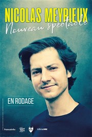 Nicolas Meyrieux | Nouveau spectacle | En rodage Le Complexe Caf-Thtre - salle du haut Affiche