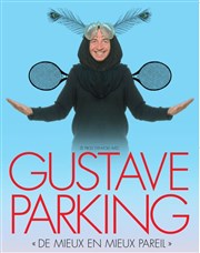 Gustave Parking dans De mieux en mieux pareil Le Splendid Affiche