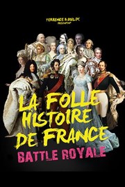 Battle Royale | La folle histoire de France Thtre  l'Ouest de Lyon Affiche
