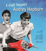Il était toujours Audrey Hepburn Espace Saint Martial Affiche