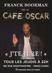 Franck Boorman dans J'te jure Caf Oscar Affiche