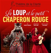 Le Loup et le Petit Chaperon Rouge Thtre de la Clart Affiche