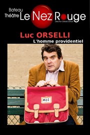 Luc Orselli dans L'homme providentiel Le Nez Rouge Affiche