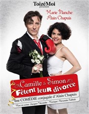ToizéMoi dans Camille et Simon fêtent leur divorce Thtre Portail Sud Affiche