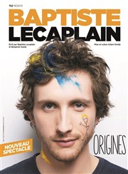 Baptiste Lecaplain dans Origines Le Complexe Caf-Thtre - salle du bas Affiche