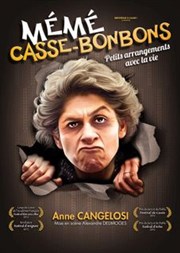 Anne Cangelosi dans Mémé Casse-Bonbons : Petits arrangements avec la vie Thtre Le Forum Affiche