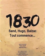 Sand, Hugo, Balzac - 1830, Tout commence... Ambigu Thtre Affiche