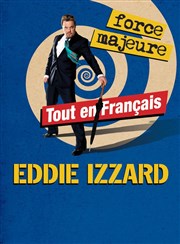 Eddie Izzard dans Force majeure La Compagnie du Caf-Thtre - Grande Salle Affiche