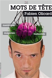 Fabien Olicard dans Mots de tête La Pniche - Lille Affiche