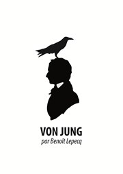 Von Jung Thtre de l'Epe de Bois - Cartoucherie Affiche