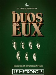 Les Duos des Eux par la Compagnie Eux Le Mtropole Affiche
