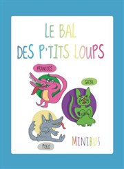 Le Bal des p'tits loups | Minibus Pniche Thtre Story-Boat Affiche