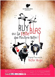 Ruy Blas ou la folie des Moutons Noirs Thtre Traversire Affiche